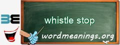 WordMeaning blackboard for whistle stop